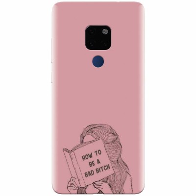 Husa silicon pentru Huawei Mate 20, How To Be A Bad foto
