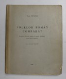 FOLKLOR ROMAN COMPARAT de TACHE PAPAHAGI , CURS UNIVERSITAR LITOGRAFIAT , 1929