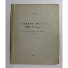 FOLKLOR ROMAN COMPARAT de TACHE PAPAHAGI , CURS UNIVERSITAR LITOGRAFIAT , 1929