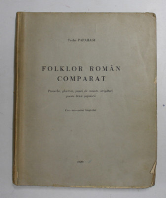 FOLKLOR ROMAN COMPARAT de TACHE PAPAHAGI , CURS UNIVERSITAR LITOGRAFIAT , 1929 foto