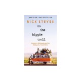 On the Hippie Trail: Istanbul to Kathmandu and the Making of a Travel Writer