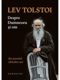 Cumpara ieftin Despre Dumnezeu si om. Din jurnalul ultimilor ani/Lev Tolstoi