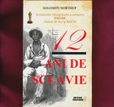 &quot; 12 ani de sclavie&quot;, Solomon Northup, Meteor Publishing, Bucuresti, 2014