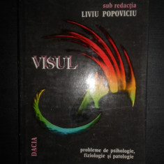 Liviu Popoviciu - Visul. Probleme de fiziologie, psihologie si patologie