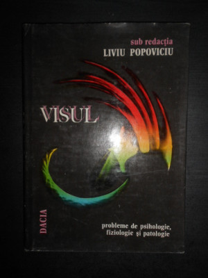 Liviu Popoviciu - Visul. Probleme de fiziologie, psihologie si patologie foto