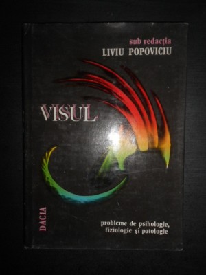 Liviu Popoviciu - Visul. Probleme de fiziologie, psihologie si patologie foto