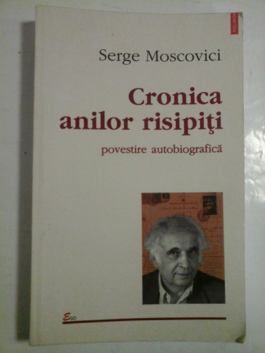 Cronica anilor risipiti - Serge Moscovici