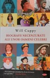 Biografii necenzurate ale unor oameni celebri - Will Cuppy