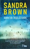 Sandra Brown - Amintiri inselatoare