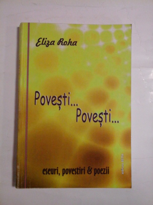 Povesti...Povesti... eseuri, povestiri &amp; poezii - Eliza Roha (autograf si dedicatie pentru generelul Iulian Vlad) -