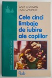 Cele cinci limbaje de iubire ale copiilor - Gary Chapman, Ross Campbell - Carte parenting