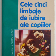 Cele cinci limbaje de iubire ale copiilor – Gary Chapman, Ross Campbell