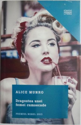 Dragostea unei femei cumsecade &amp;ndash; Alice Munro foto