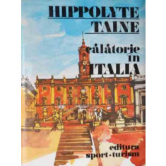 Calatorie In Italia - Hippolyte Taine ,525658