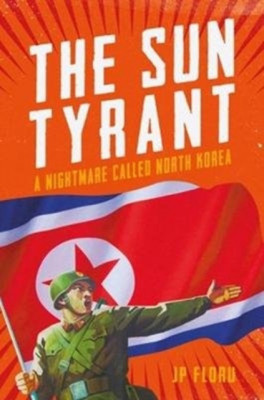 The Sun Tyrant: A Nightmare Called North Korea foto