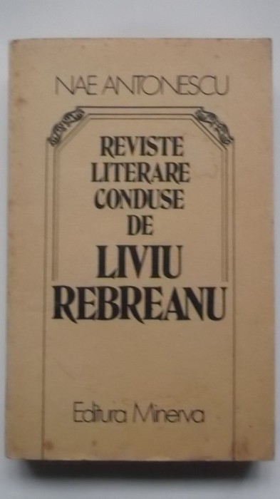 Nae Antonescu - Reviste literare conduse de Liviu Rebreanu (dedicatie+autograf)