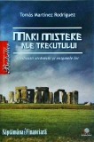 Tomas Martinez Rodriguez - Mari mistere ale trecutului. Civilizatii stravechi