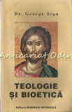 Teologie Si Bioetica - Dr. George Stan