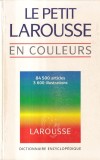 Le petit Larousse en couleurs. Dictionnaire encyclopedique. 84 500 articles, 3