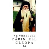 Ne vorbeste parintele Cleopa, volumul 14