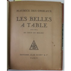 LES BELLES A TABLE suivi DU COUP DU MILIEU par MAURICE DES OMBIAUX , 1926