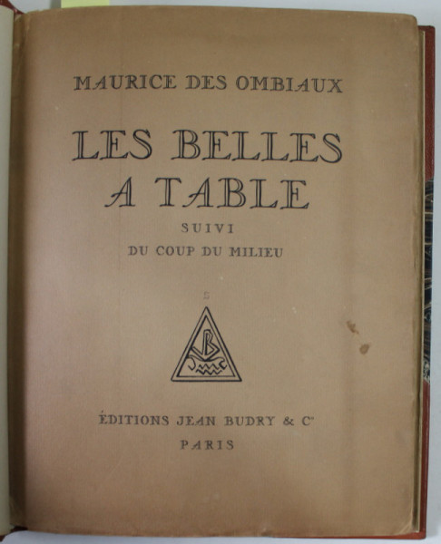 LES BELLES A TABLE suivi DU COUP DU MILIEU par MAURICE DES OMBIAUX , 1926