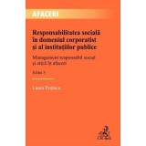 Responsabilitatea sociala in domeniul corporatist si al institutiilor publice. Editia 3 - Laura Potincu
