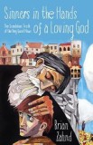 Sinners in the Hands of a Loving God: The Scandalous Truth of the Very Good News, 2017