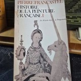 Histoire de la peinture francaise - Pierre Francastel tome 1