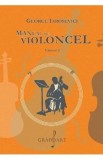 Manual de Violoncel Vol.1, George Iarosevici - Metodica pentru Incepatori