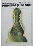 Elisabeta Polihroniade - Primii pasi in sah (Editia: 1982)