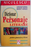 Dictionar de personaje literare pentru gimnaziu si liceu &ndash; Constanta Barboi