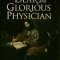 Dear and Glorious Physician