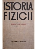 Max Von Laue - Istoria fizicii (editia 1965)