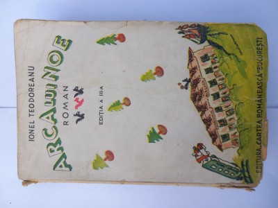IONEL TEODOREANU - ARCA LUI NOE - EDIȚIA A III-A - 1944 foto