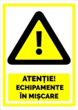 Semn pentru echipamente in miscare