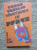 VANATOAREA DE PERNE de TUDOR VASILIU , PROZA SCURTA , 1985
