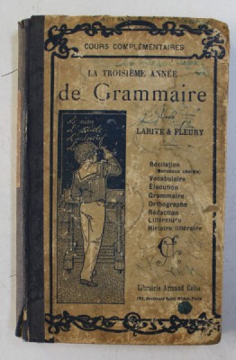 COURS COMPLEMENTAIRE , LA TROISIEME ANEE DE GRAMMAIRE , PREMIERE PARTIE par LARIVE et FLEURY , 1924 foto