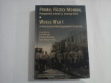PRIMUL RAZBOI MONDIAL - WORLD WAR I - IOAN BOLOVAN, GHEORGHE COJOCARU, OANA MIHAELA TAMAS