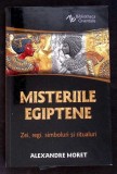 MISTERIILE EGIPTENE: ZEI, REGI, SIMBOLURI SI RITUALURI-ALEXANDRE MORET-362173