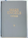 OPERE , VOLUMUL 31 de KARL MARX si FRIEDRICH ENGELS , 1971