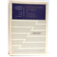 METODOLOGIA ISTORIEI SI CRITICII LITERARE STUDII de AL. DIMA , 1969