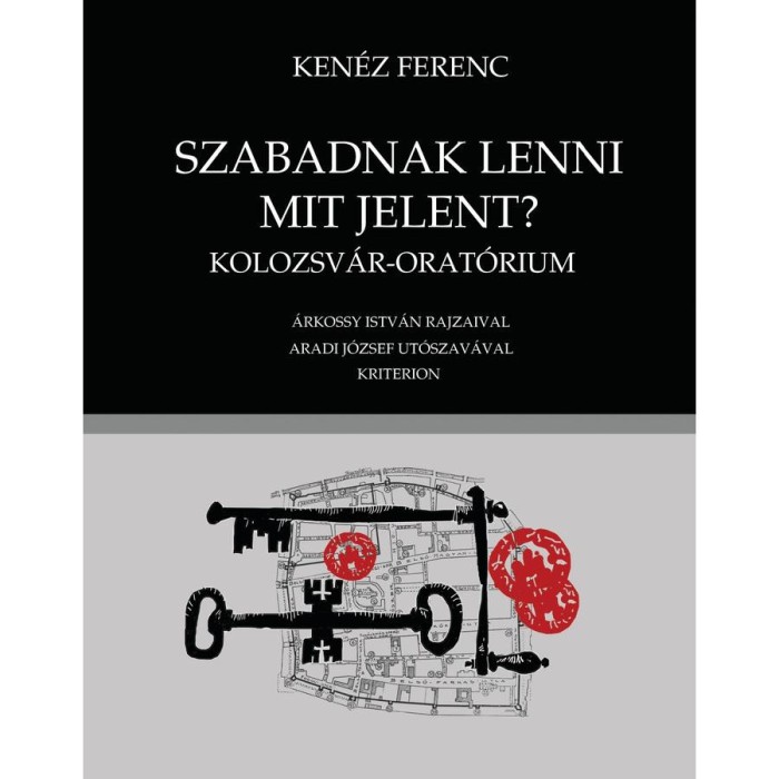 Szabadnak lenni mit jelent? - Ken&eacute;z Ferenc