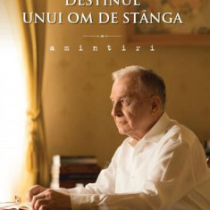 Destinul unui om de stânga - Hardcover - Ion Iliescu - Litera