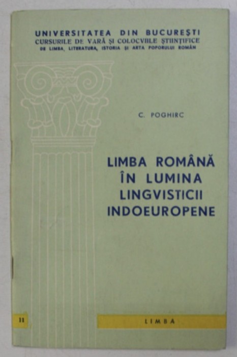 Limba romana in lumina lingvisticii indoeuropene / C. Poghirc