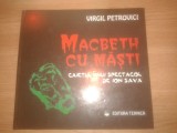 Cumpara ieftin Macbeth cu masti -Caietul unui spectacol de Ion Sava -Virgil Petrovici -autograf