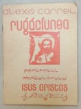 RUGACIUNEA de ALEXIS CARREL , PORTRETUL MANTUITORULUI ISUS CRISTOS de PUBLIUS VENTULUS , 1994 , PREZINTA SUBLINIERI