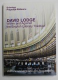 DAVID LODGE , WHITIN AND AGAINST THE ENGLISH LITERARY TRADITION by BRANDUSA PREPELITA - RAILEANU , 2009