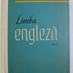 LIMBA ENGLEZA , VOLUMUL I , MANUAL PENTRU STUDENTI , de LILIANA PAMFIL ...MARIA MOCIORNITA , 1966