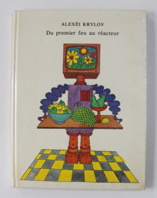 DU PREMIER FEU AU REACTEUR par ALEXEI KRYLOV , dessins d &amp;#039;ANDREI PLATONOV , 1989 foto